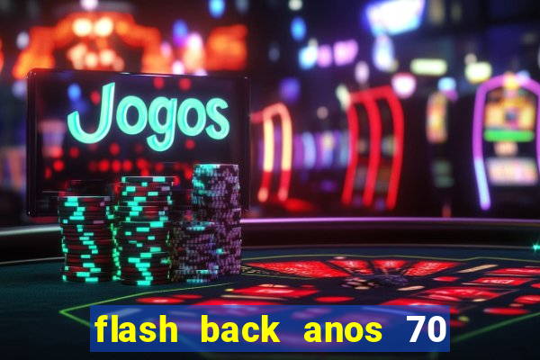 flash back anos 70 80 90 internacional download